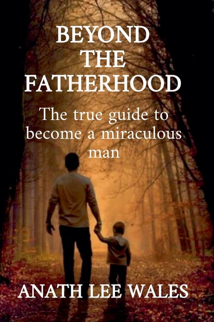 Beyond the Fatherhood, (Paperback)