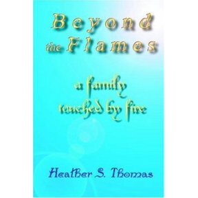 Pre-Owned Beyond the Flames: A Family Touched by Fire (Paperback) 1892343444 9781892343444