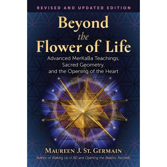 Pre-Owned Beyond the Flower of Life: Advanced Merkaba Teachings, Sacred Geometry, and the Opening of the Heart (Paperback) 159143405X 9781591434054
