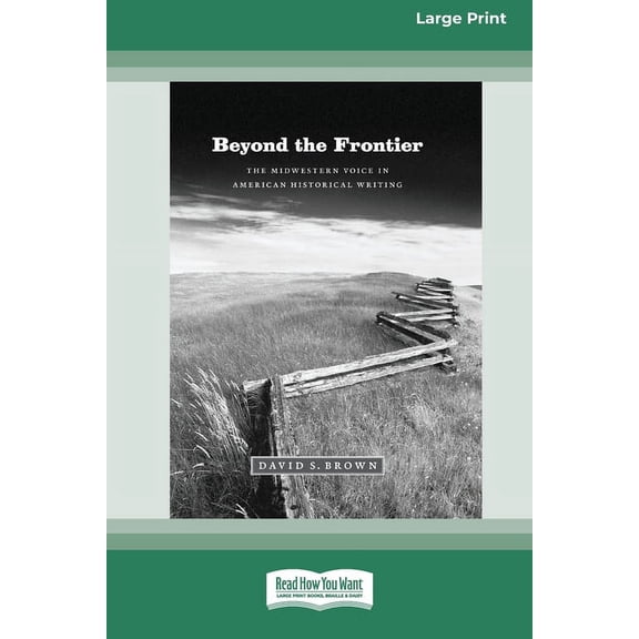 Beyond the Frontier: The Midwestern Voice in American Historical Writing (16pt Large Print Edition), (Paperback)