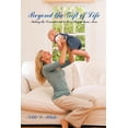 thumbnail image 1 of Beyond the Gift of Life : Making the Commitment to Be a Stay-at-home Mom, 1 of 1