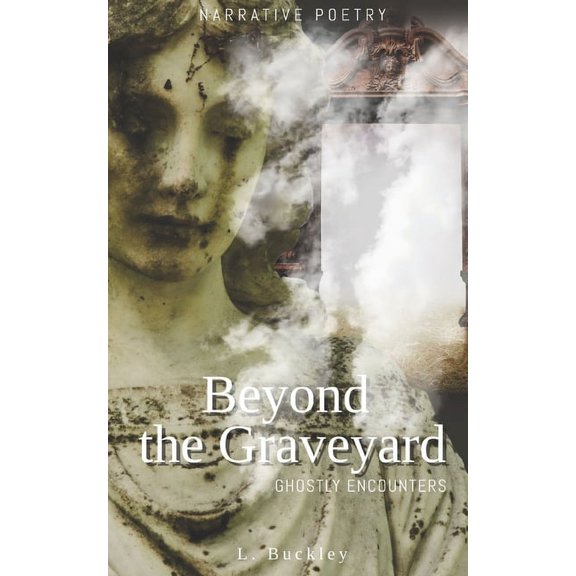 Beyond the Graveyard: Ghostly Encounters, (Paperback)