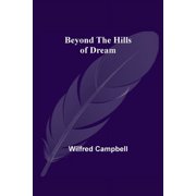 Beyond The Hills Of Dream, Paperback