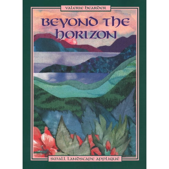 Beyond the Horizon: Small Landscape Appliqué, (Paperback)