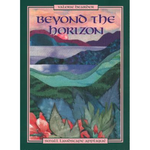 Pre-Owned Beyond the Horizon: Small Landscape AppliquƩ (Paperback) 1571200010 9781571200013