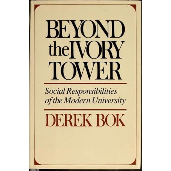 Pre-Owned Beyond the Ivory Tower: Social Responsibilities of the Modern University, (Hardcover) 0674068998 9780674068995