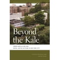 thumbnail image 1 of Geographies of Justice and Social Transf Beyond the Kale: Urban Agriculture and Social Justice Activism in New York City, Book 28, (Paperback), 1 of 1