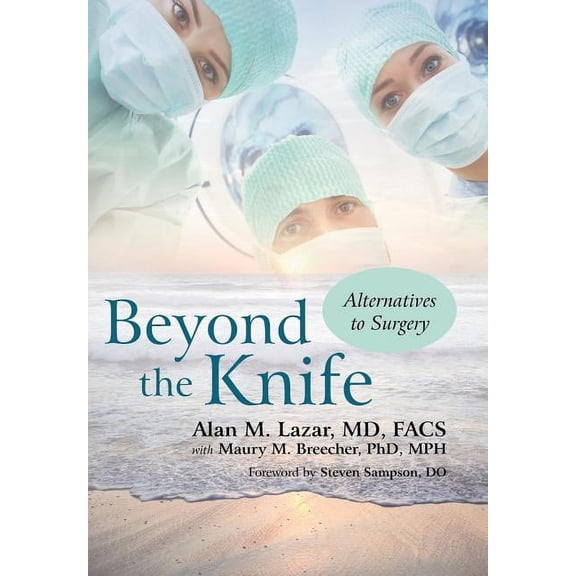 Beyond the Knife: Alternatives to Surgery, (Hardcover)