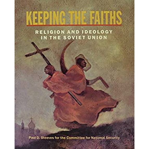 Pre-Owned Keeping the Faiths: Religion and Ideology in the Soviet Union (Beyond the Kremlin) (Paperback) 0841912033 9780841912038