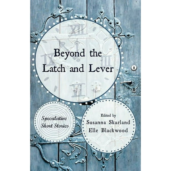 Pre-Owned Beyond the Latch and Lever: Speculative Short Stories (Paperback) 8269132519 9788269132519