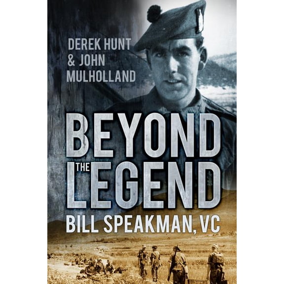 Beyond the Legend : Bill Speakman VC (Paperback)
