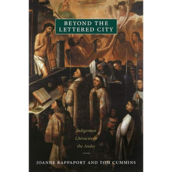 Pre-Owned Beyond the Lettered City: Indigenous Literacies in the Andes (Paperback) 0822351285 9780822351283