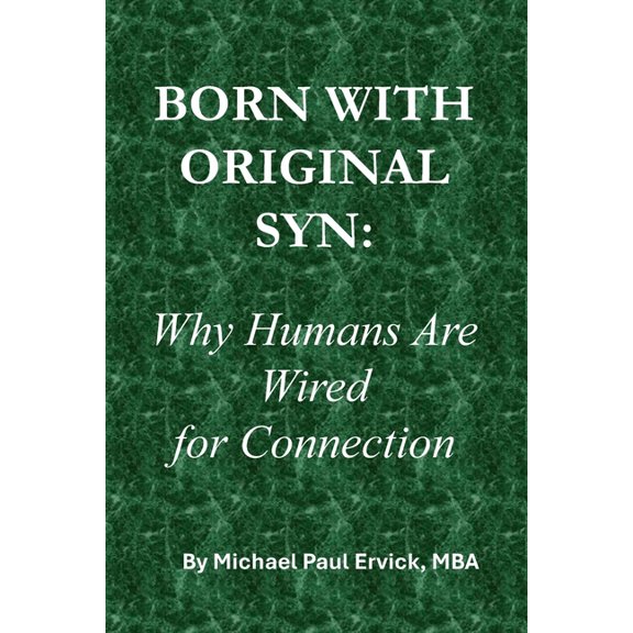 Beyond the Literal Born with Original Syn: Why Humans Are Wired for Connection, (Paperback)