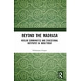 thumbnail image 1 of Beyond the Madrasa: Muslim Communities and Educational Institutes in India Today, (Paperback), 1 of 1