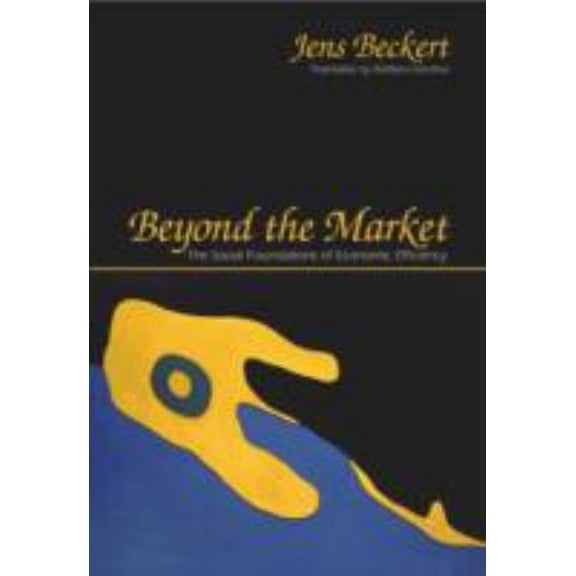 Pre-Owned Beyond the Market : The Social Foundations of Economic Efficiency (Hardcover) 9780691049076