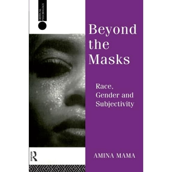 Pre-Owned Beyond the Masks: Race, Gender and Subjectivity (Critical Psychology Series) Paperback