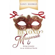 Beyond the Masquerade Being Genuine in an Artificial World, Paperback