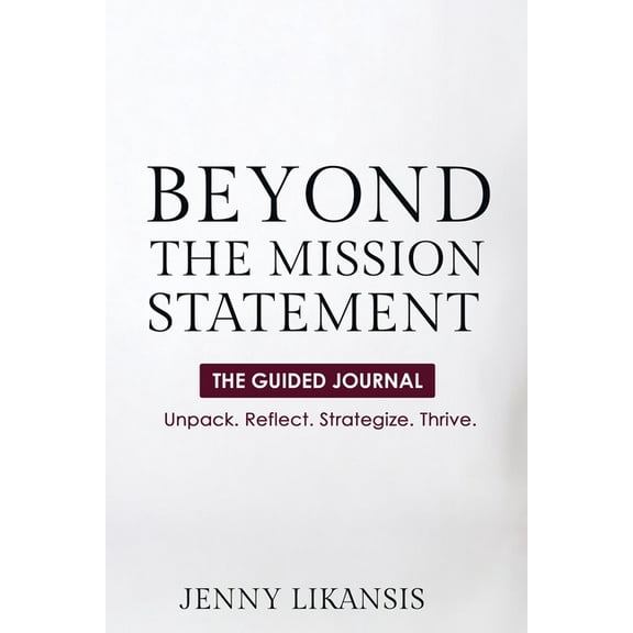 Beyond the Mission Statement- The Guided Journal, (Paperback)