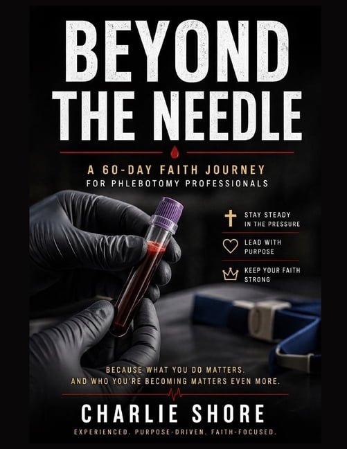 Beyond the Needle: A 60-Day Faith Journey for Phlebotomy Professionals, (Paperback)