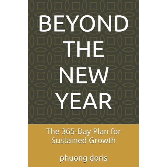 Personal Development Beyond the New Year: The 365-Day Plan for Sustained Growth, Book 12, (Paperback)