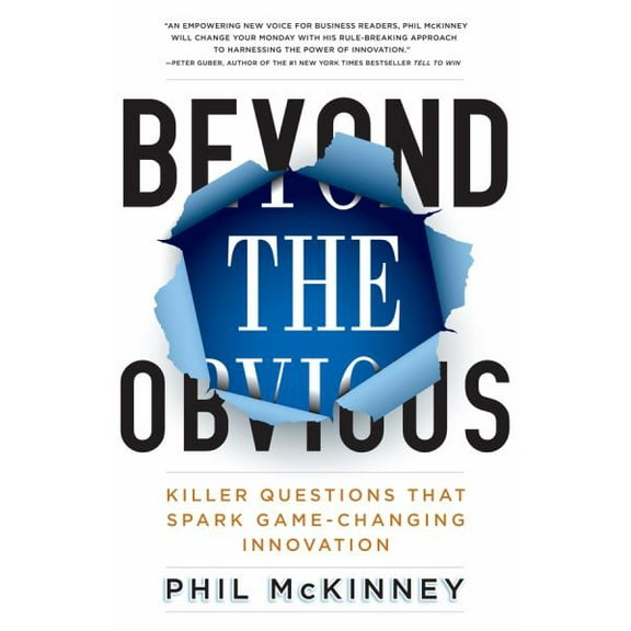Beyond the Obvious : Killer Questions That Spark Game-Changing Innovation (Hardcover)