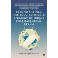 thumbnail image 1 of Beyond the Pill: The Soul, Science, and Strategy of India's Pharmaceutical Realm: An Intellectual Odyssey through India', (Hardcover), 1 of 1