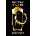 thumbnail image 1 of Beyond the Pint : Exploring the World of Beer (Paperback), 1 of 1