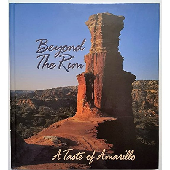 Pre-Owned Beyond the Rim: A Taste of Amarillo (Paperback) 096041021X 9780960410217