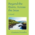 thumbnail image 1 of Beyond the Rivers, Across the Seas, (Paperback), 1 of 1