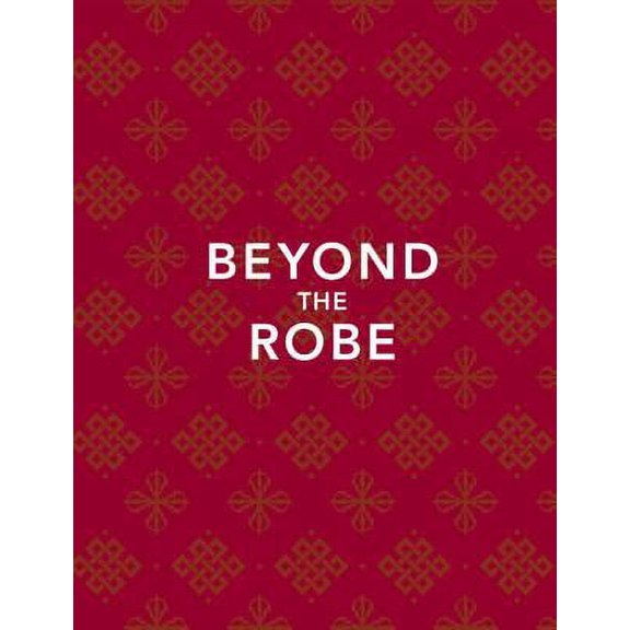 Beyond the Robe (Limited Edition) : Science for Monks and All It Reveals about Tibetan Monks and Nuns