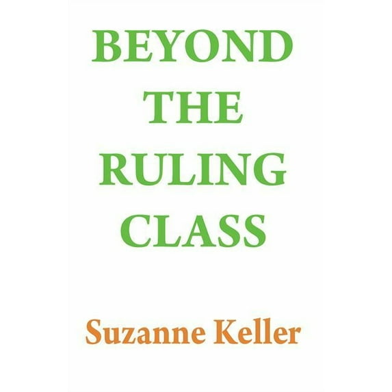 Beyond the Ruling Class: Strategic Elites in Modern Society, (Hardcover)
