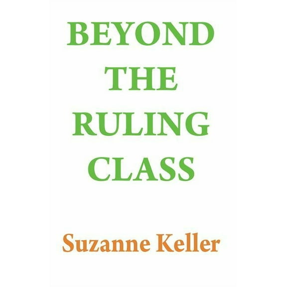 Beyond the Ruling Class: Strategic Elites in Modern Society, (Hardcover)