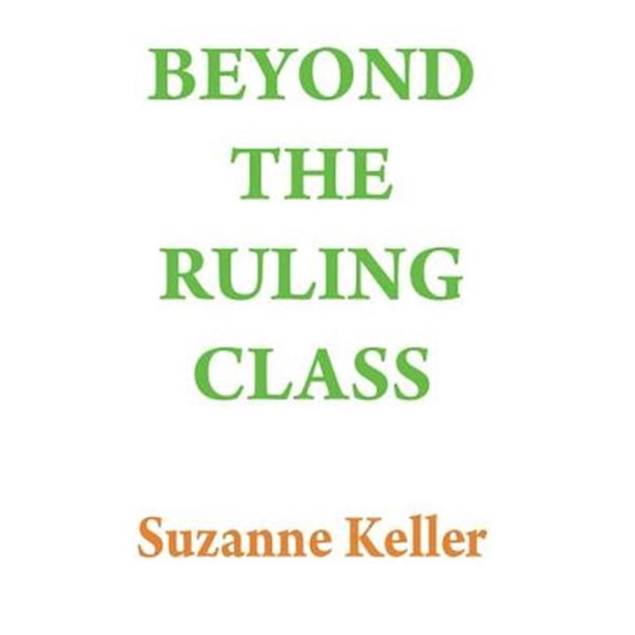 Pre-Owned Beyond the Ruling Class: Strategic Elites in Modern Society, (Hardcover)