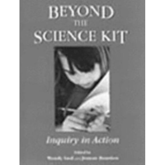 Pre-Owned Beyond the Science Kit: Inquiry in Action (Paperback) 0435071025 9780435071028
