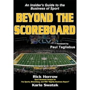 Pre-Owned Beyond the Scoreboard: An Insider's Guide to the Business of Sport (Paperback) 145041303X 9781450413039