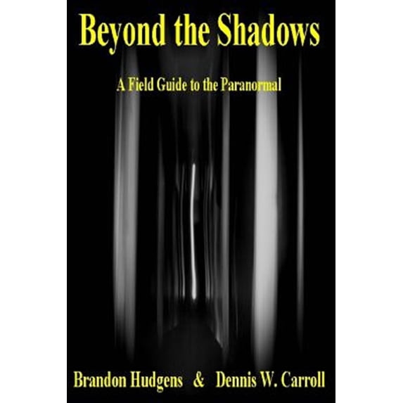 Beyond the Shadows: A Field Guide to the Paranormal (Paperback ...