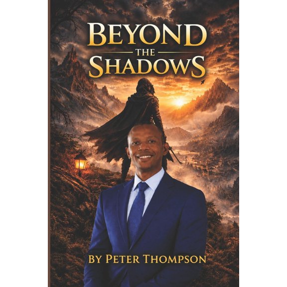 Beyond the Shadows: Rising Above Hidden Battles by Peter Thompson, (Paperback)
