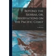 thumbnail image 1 of Beyond the Sierras, or, Observations on the Pacific Coast (Paperback), 1 of 1