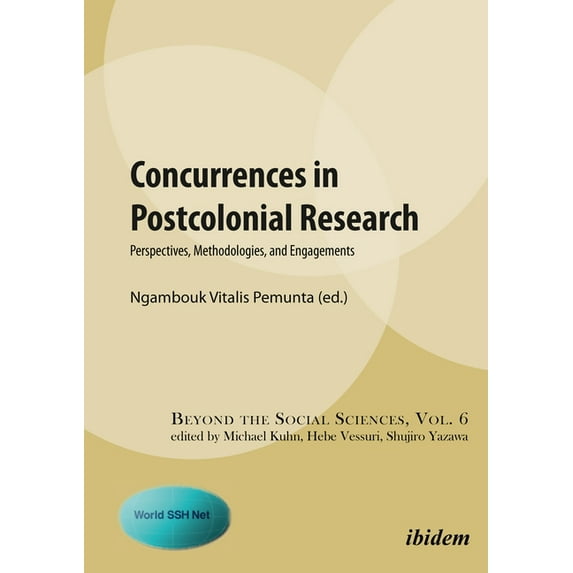 Beyond the Social Sciences: Concurrences in Postcolonial Research. Perspectives, Methodologies, and Engagements (Paperback)
