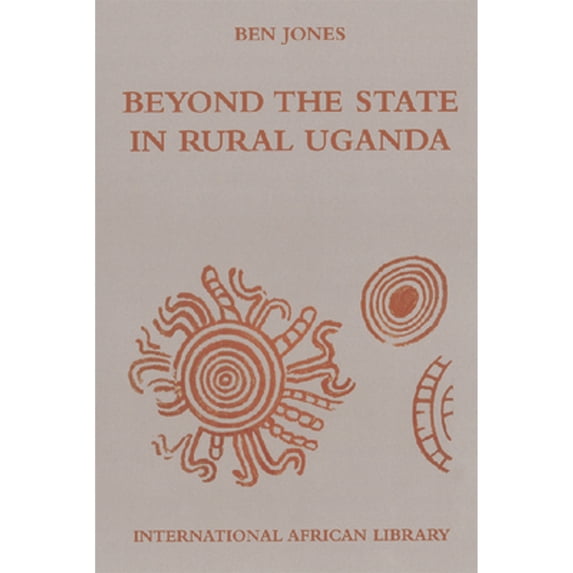 Pre-Owned Beyond the State in Rural Uganda (Hardcover) 0748635181 9780748635184
