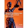 thumbnail image 1 of Beyond the Status Quo: The Struggle to Break New Ground, (Paperback), 1 of 1
