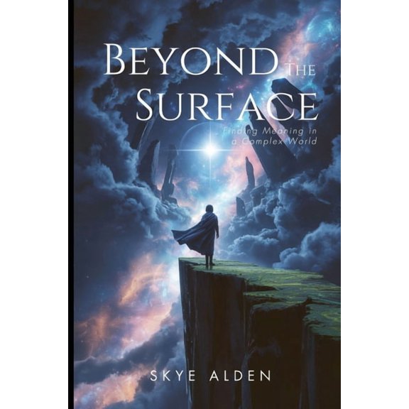 Beyond the Surface: Finding Meaning in a Complex World, (Paperback)