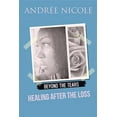 thumbnail image 1 of Beyond the Tears : Healing After the Loss, 1 of 1