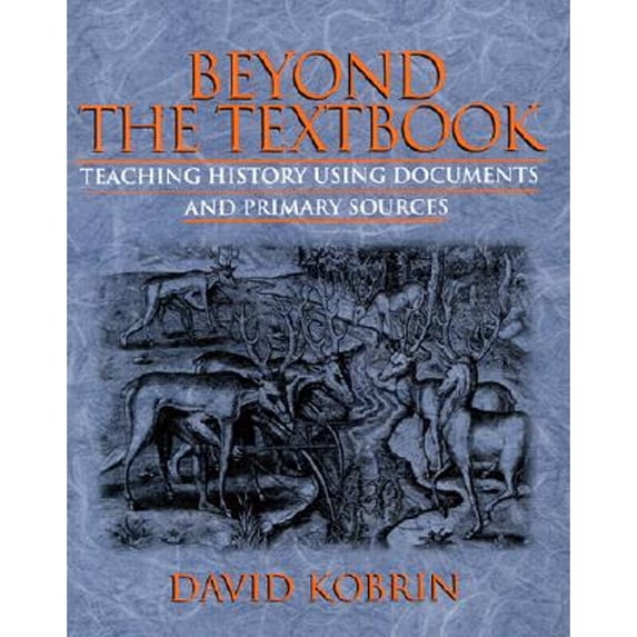 Pre-Owned Beyond the Textbook: Teaching History Using Documents and Primary Sources (Paperback) 0435088807 9780435088804