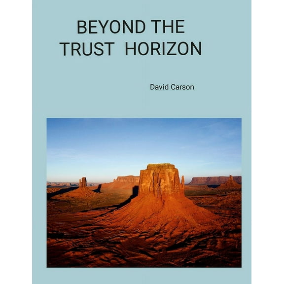 Beyond the Trust Horizon, (Paperback)