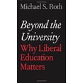 thumbnail image 1 of Pre-Owned Beyond the University: Why Liberal Education Matters, 1 of 1