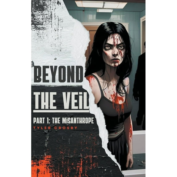 Beyond the Veil: Beyond the Veil Part 1: The Misanthrope (Paperback)