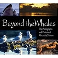 thumbnail image 1 of Pre-Owned Beyond the Whales: The Photographs and Passions of Alexandra Morton (Paperback) 1894898230 9781894898232, 1 of 1