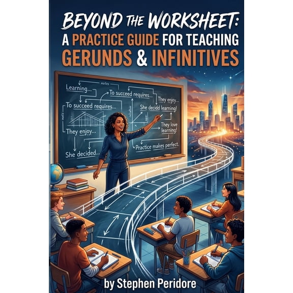 Beyond the Worksheet: A Practice Guide for Teaching Gerunds & Infinitives, (Paperback)