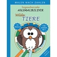 thumbnail image 1 of Bezaubernde Ausmalbilder Malen nach Zahlen - Wilde Tiere, (Paperback), 1 of 1